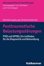 Posttraumatische Belastungsstörungen - PTBS und KPTBS: Ein Leitfaden für die Diagnostik und Behandlung