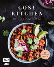 Cosy Kitchen – Wärmende Gerichte für kalte Tage - 60 Soulfood-Rezepte: Waldpilz-Galette mit Ziegenkäse und Thymian, Kartoffel-Shakshuka mit Kräuteröl, Kürbis-Pasta mit Salbei und mehr