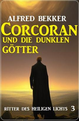 Corcoran und die dunklen Götter: Ritter des Heiligen Lichts 3