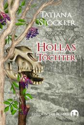 Hollas Töchter - Historischer Roman