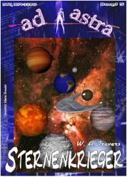 AD ASTRA 005: Sternenkrieger - »Die Erde beherrscht das Universum - und die Sternenkrieger sollen das ändern!«