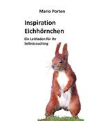 Mario Porten: Inspiration Eichhörnchen 