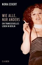 Wie alle, nur anders - Ein transsexuelles Leben in Berlin