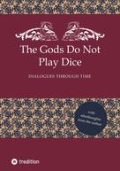 Hermann Selchow: The Gods Do Not Play Dice 