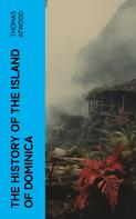Thomas Atwood: The History of the Island of Dominica 