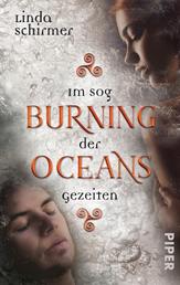 Burning Oceans: Im Sog der Gezeiten - Roman. Eine traumhafte Romantasy um Ewig Reisende in Irland