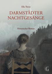 Darmstädter Nachtgesänge - Historischer Roman