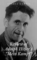 George Orwell: Review of Adolph Hitler's "Mein Kampf" 
