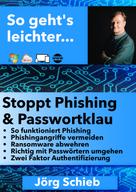 Jörg Schieb: Stoppt Phishing und Passwortklau 