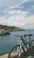 Carlo Buergi: Costa Brava mit dem Fahrrad ★★