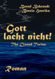 Gott lacht nicht - The Cloned Twins