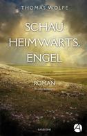 Thomas Wolfe: Schau heimwärts, Engel. Band Eins 
