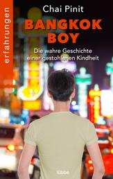 Bangkok Boy - Die wahre Geschichte einer gestohlenen Kindheit