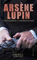 Maurice Leblanc: Arsène Lupin, gentleman cambrioleur 