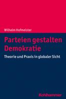 Wilhelm Hofmeister: Parteien gestalten Demokratie 