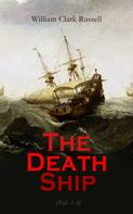 William Clark Russell: The Death Ship (Vol. 1-3) 