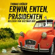 Erwin, Enten, Präsidenten - Ein Kriminalroman mit Erwin Düsedieker - 4