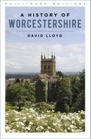 David Lloyd: A History of Worcestershire 