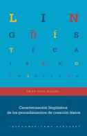 Érika Vega Moreno: Caracterización lingüística de los procedimientos de creación léxica 