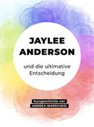 Andrea Warscheid: Jaylee Anderson und die ultimative Entscheidung 