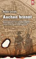 Volker Leuoth: Aachen brennt 