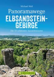 Panoramawege Elbsandsteingebirge - Die 33 schönsten Aussichtstouren