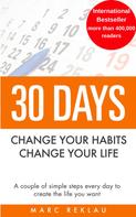Marc Reklau: 30 DAYS - Change your habits, Change your life 