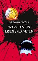 Süleyman Ciloglu: Warplanets 