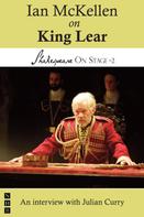 Julian Curry: Ian McKellen on King Lear (Shakespeare On Stage) 