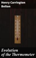 Henry Carrington Bolton: Evolution of the Thermometer 