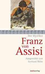 Franz von Assisi - Ausgewählt von Gerhard Wehr