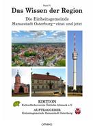 Einheitsgemeinde Hansestadt Osterburg: Das Wissen der Region - Die Einheitsgemeinde Hansestadt Osterburg – einst und jetzt, Band V 