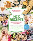 Petra Reschenhofer: Mix-Rezepte zum Mitnehmen für Kinder ★★★