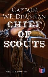 Captain W.F. Drannan – Chief of Scouts - Autobiography