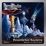 Perry Rhodan Silber Edition 146: Psionisches Roulette - 4. Band des Zyklus "Chronofossilien"