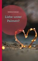 Stefanie Grötzner: Liebe unter Palmen? 