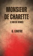G. Lenôtre: Monsieur de Charette 