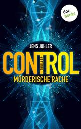 CONTROL – Mörderische Rache - Thriller | Troller und Andersen ermitteln – Band 2: Ein fesselnder Wissenschaftssthriller