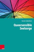 Kerstin Söderblom: Queersensible Seelsorge 