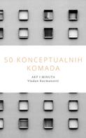 Vladan Kuzmanović: 50 Konceptualnih Komada 