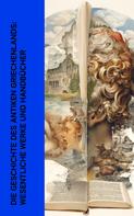 Jacob Burckhardt: Die Geschichte des Antiken Griechenlands: Wesentliche Werke und Handbücher 