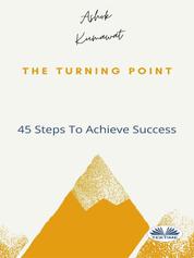 The Turning Point - 45 Steps To Achieve Success