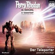 Perry Rhodan Neo 03: Der Teleporter - Die Zukunft beginnt von vorn