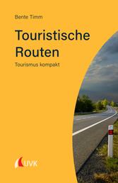 Touristische Routen - Tourismus kompakt