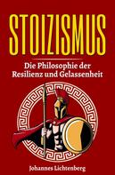 Johannes Lichtenberg: STOIZISMUS - Die Philosophie der Resilienz und Gelassenheit ★★★