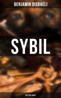 Benjamin Disraeli: Sybil (Political Novel) 