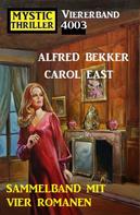 Alfred Bekker: Mystic Thriller Viererband 4003 - Vier Romane in einem Band! 
