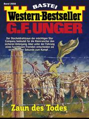 G. F. Unger Western-Bestseller 2658 - Zaun des Todes