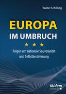 Walter Schilling: Europa im Umbruch 