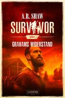 A.R. Shaw: GRAHAMS WIDERSTAND (Survivor 3) ★★★★